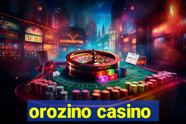 orozino casino